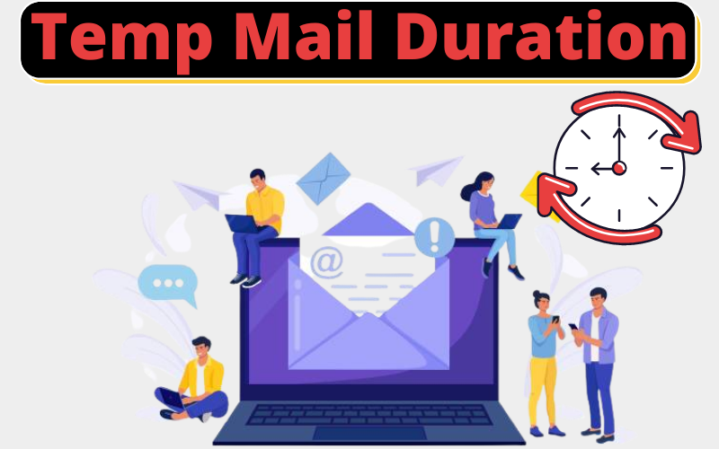 Type and Duration Temporary Email Last